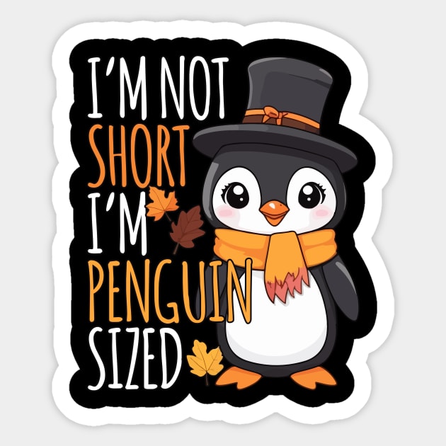 I'm Not Short, I'm Penguin Sized Thanksgiving autumn Sticker by Rishirt